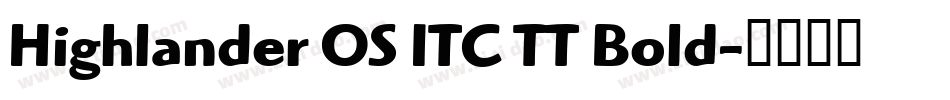 Highlander OS ITC TT Bold字体转换